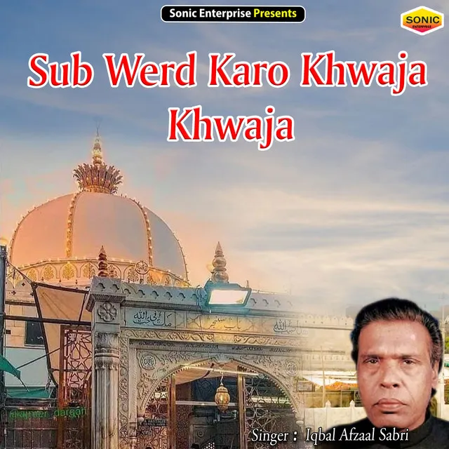 Sub Werd Karo Khwaja Khwaja (Islamic)