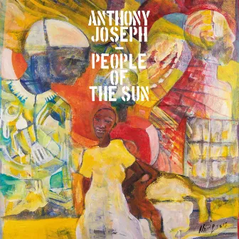 People of the Sun by Anthony Joseph