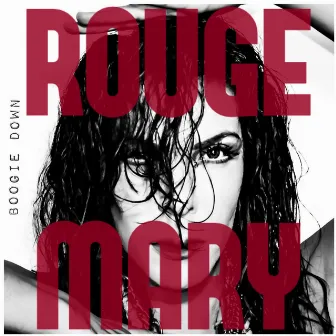 Boogie Down by Rouge Mary