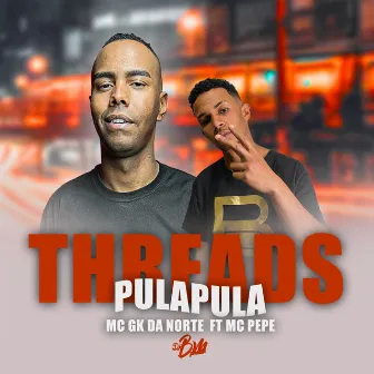 THREADS PULA PULA by MC PEPE