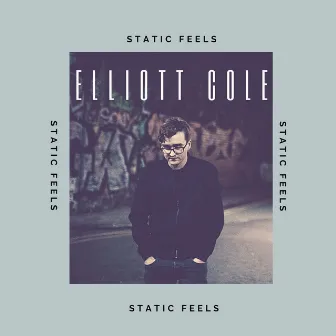 Static Feels by Elliott Cole