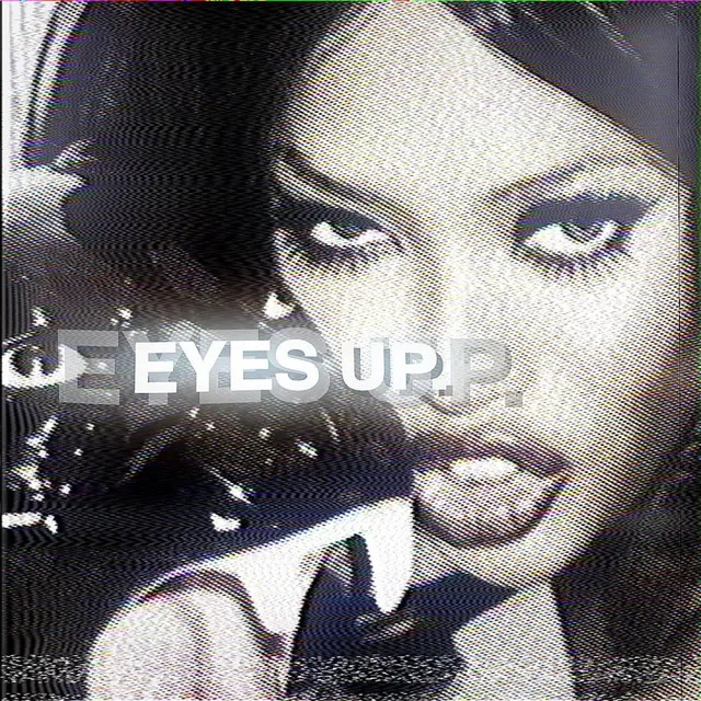 Eyes Up - Slowed