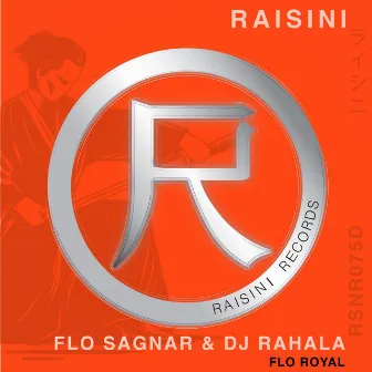 Flo Royal by Flo Sagner & DJ Rahala