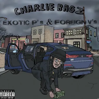 EXOTIC P's AND FOREIGN V's by CHARLIE BAGZ