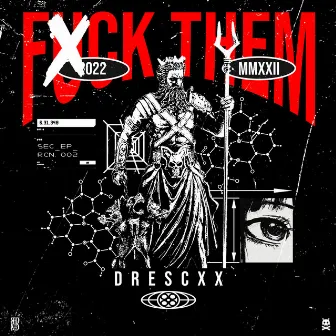 Fxck Them by Drescxx