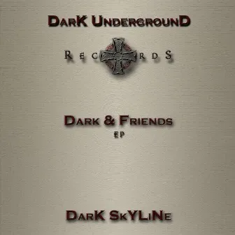 Dark & Friends EP by Dark Skyline