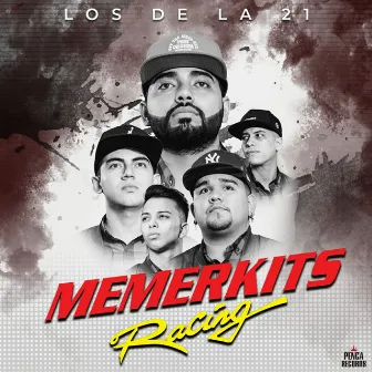 Memerkits Racing by Los De La 21