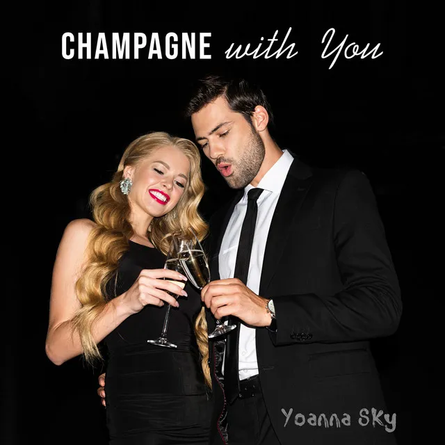 Champagne with You