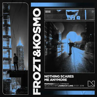 Nothing Scares Me Anymore by FROZT