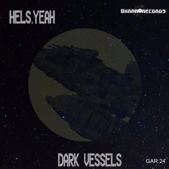 Dark Vessels by Hels.Yeah