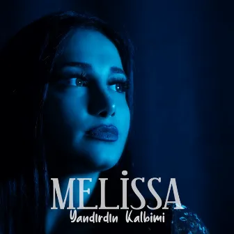 Yandırdın Kalbimi by Melissa