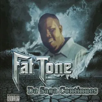 Da Saga Continues by Fat Tone