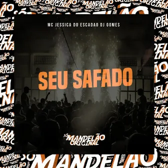 Seu Safado by DJ Gomes