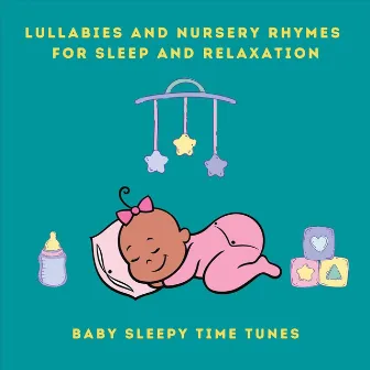 Lullabies and Nursery Rhymes for Sleep and Relaxation by Baby Sleepy Time Tunes