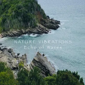 Echo of Waves by Nature Vibrations