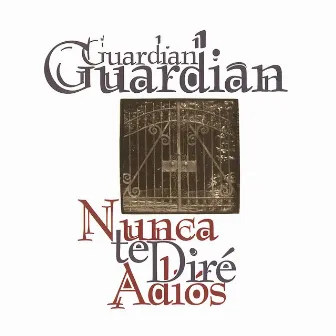 Nunca Te Dire Adios by Guardian