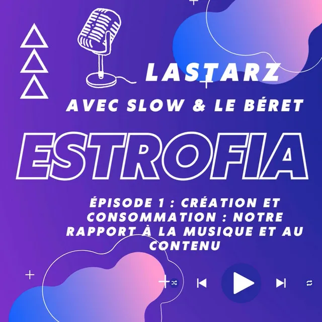 Estrofia - Épisode 1 - Création et consommation, notre rapport à la musique et au contenu