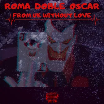 From UK without love by Roma Doble Oscar