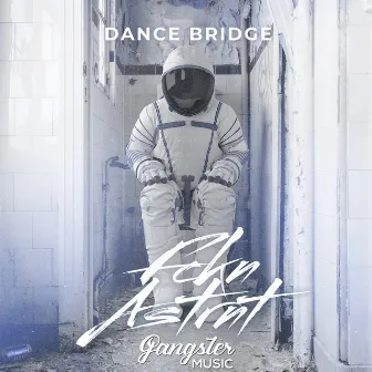 FCKN ASTRNT by Dance Bridge