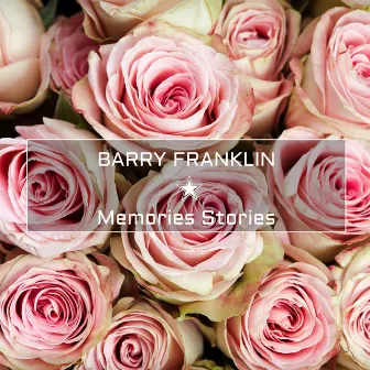 Memories Stories by Barry Franklin