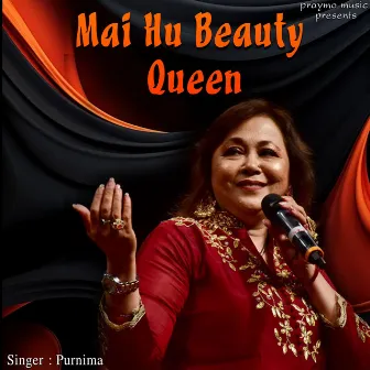 Mai Hu Beauty Queen by Purnima