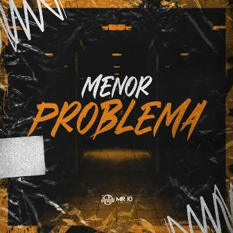 Menor Problema by NEGUINHO TDT