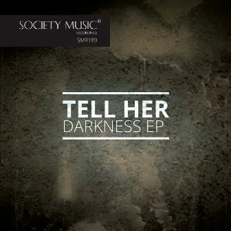 Darkness E.P by Tell Her