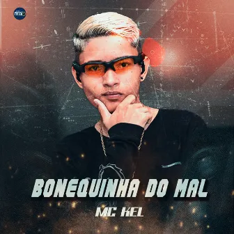 Bonequinha do Mal by Mc Kel