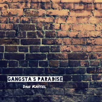 Gangsta's Paradise by Dan Kassel