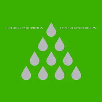 Ten Silver Drops (U.S. Version) by Secret Machines