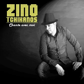 Chante avec moi by Zino Tchikanos