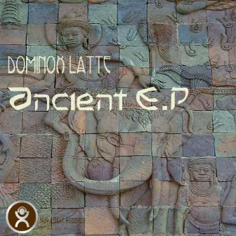 Ancient E.P by Dominox Latte