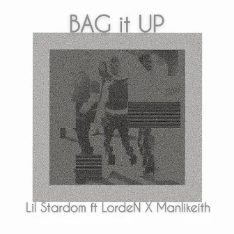 Bag It Up by Lil Stardom