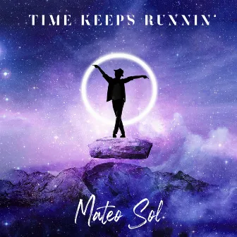 Time Keeps Runnin' (Remastered) by Mateo Sol