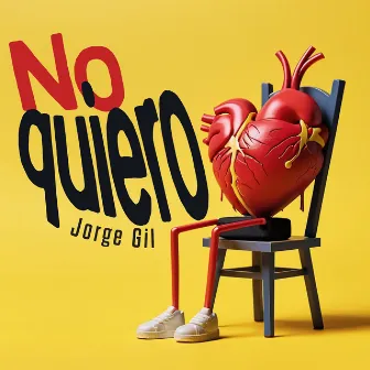 No Quiero by Jorge Gil