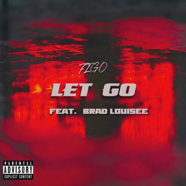 LET GO (feat. Brad Louisee)