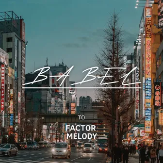 Babel by Factor Melody