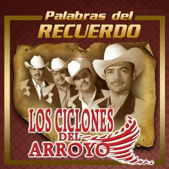 Palabras del Receuerdo by Los Ciclones del Arroyo