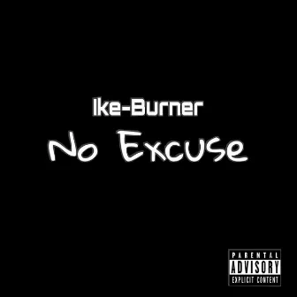 No Excuse by Ike-Burner