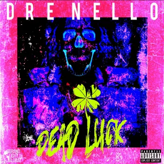 Dead Luck by Dre nello