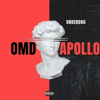 Underdog by OMD Apollo