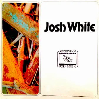 Josh White by Josh White