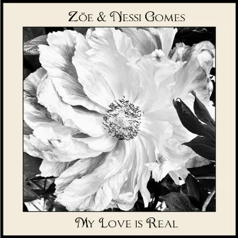 My Love Is Real by Nessi Gomes