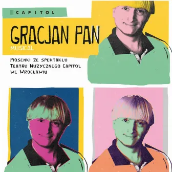 Gracjan Pan. Musical by Teatr Muzyczny Capitol