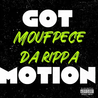 Got Motion by Moufpece Da Rippa