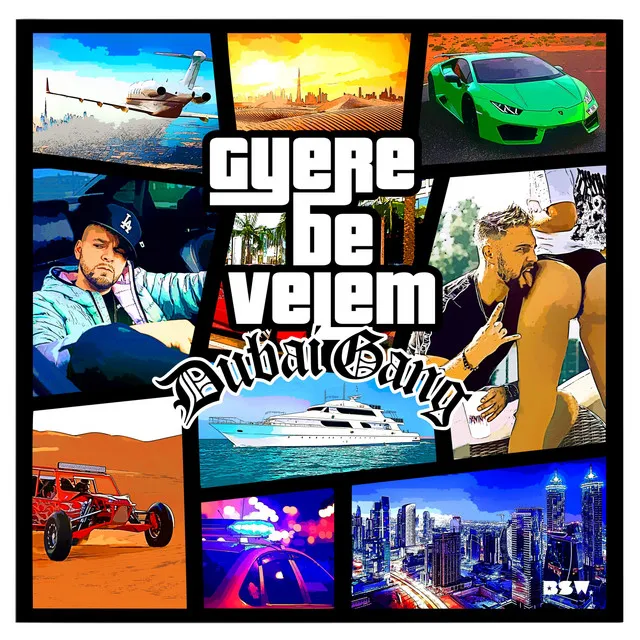 Gyere be velem (DUBAI GANG)