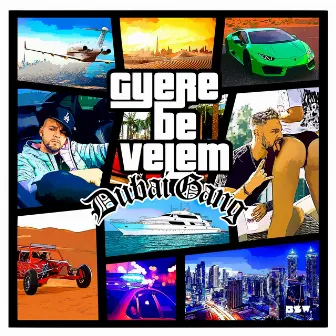 Gyere be velem (DUBAI GANG) by BSW