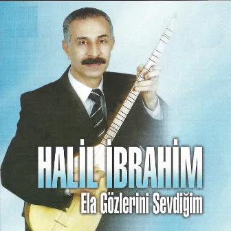 Ela Gözlerini Sevdiğim by Halil İbrahim