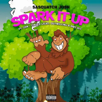 Spark It Up by Sasquatch Josh