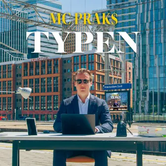 Typen by MC Prak$